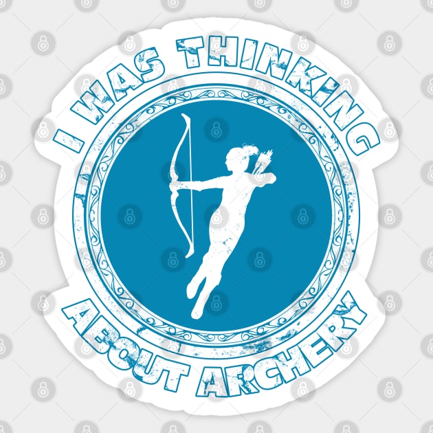 I was thinking about archery Sticker by NicGrayTees